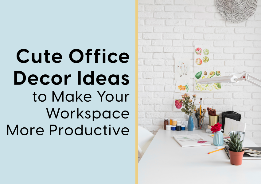 Cute Office Decor Ideas to Make Your Workspace More Productive