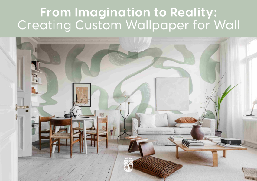 From Imagination to Reality: Creating Custom Wallpaper for Wall