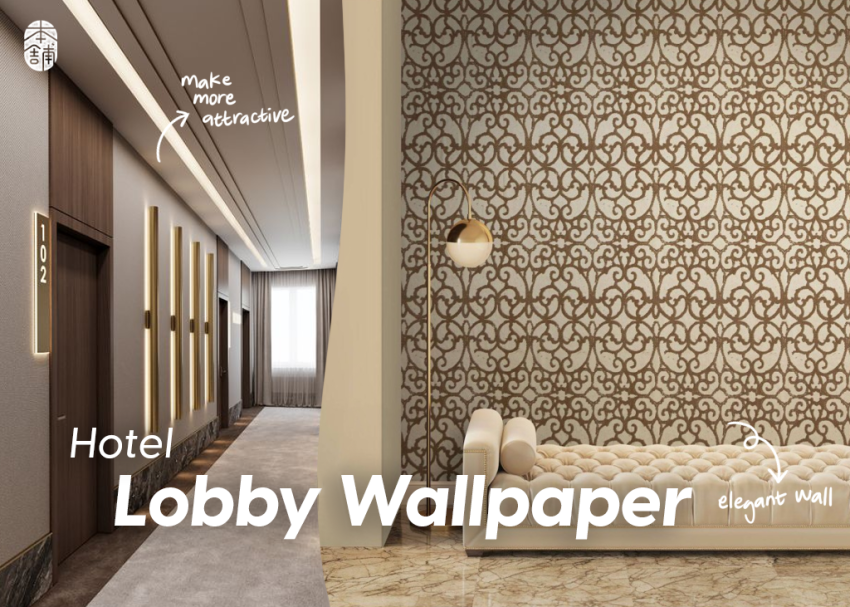 7 Hotel Lobby Wallpapers that You can Consider Choosing